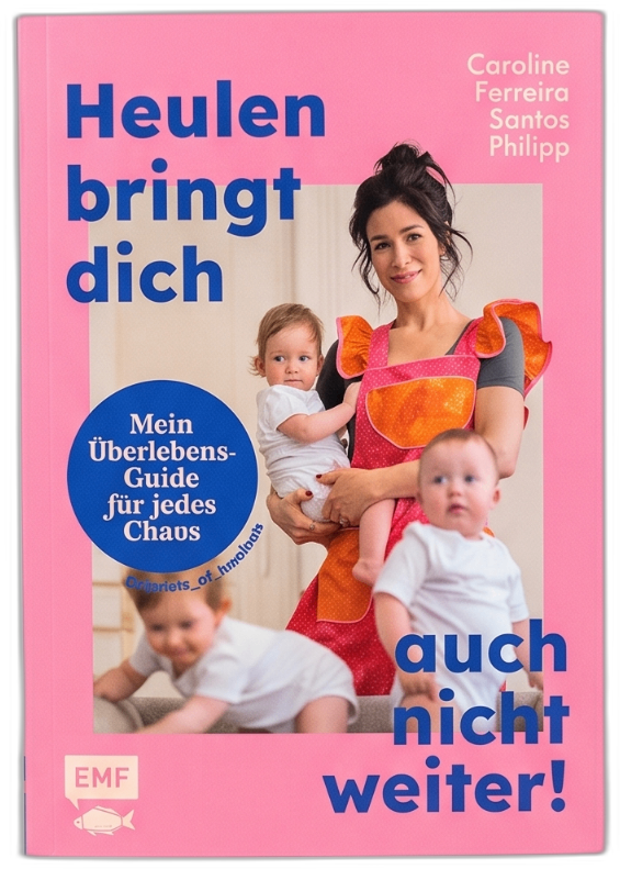 Cover des Buches Heulen bringt dich auch nicht weiter von Caroline Ferreira Santos Philipp